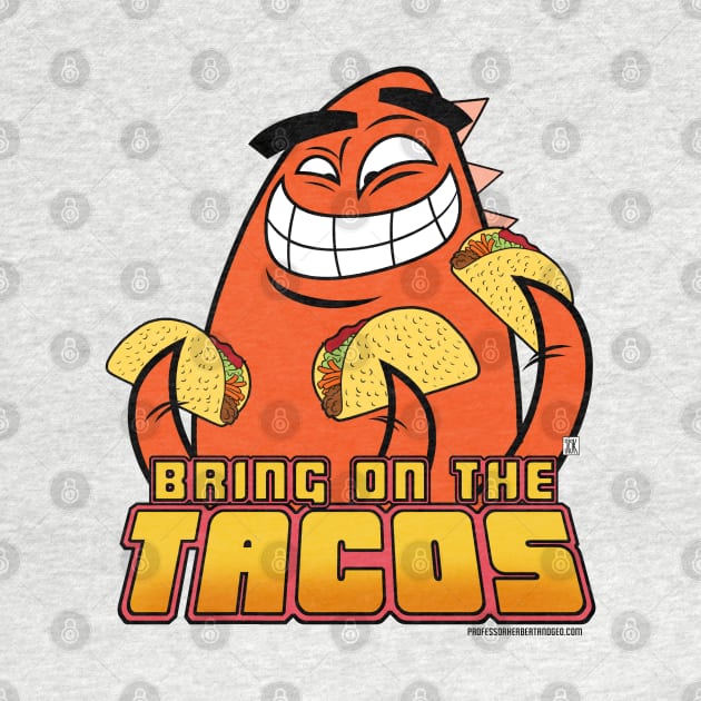 Bring on the TACOS T-Shirt by StudioSiskart 